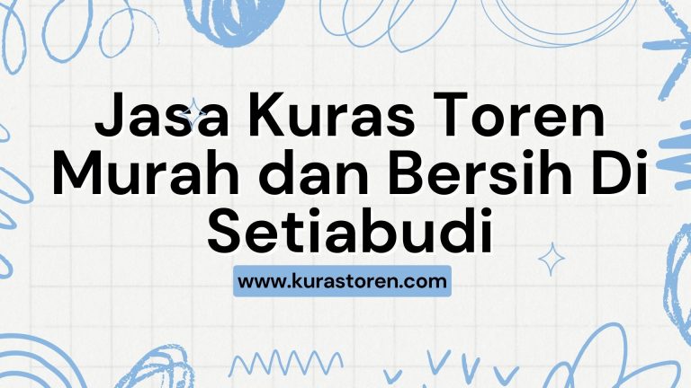 Jasa Kuras Toren Murah dan Bersih Di Setia Budi