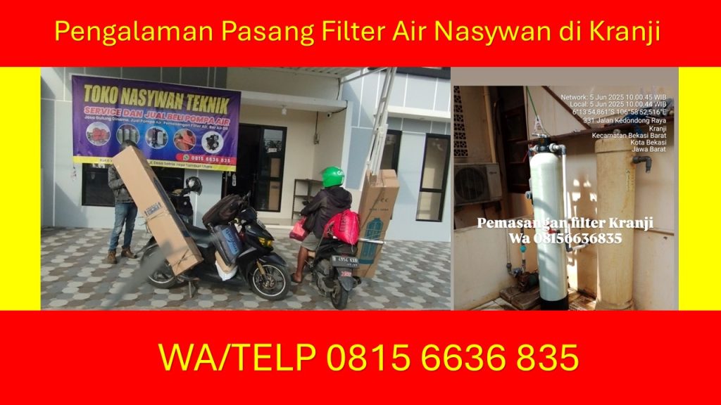 Pengalaman Pasang Filter Air Nasywan di Kranji, Bekasi Barat