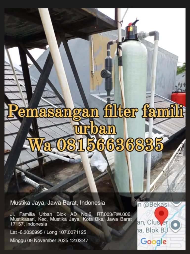 PASANG FILTER AIR PERUMAHAN FAMILI URBAN MUSTIKASARI MUSTIKAJAYA KOTA BEKASIWA