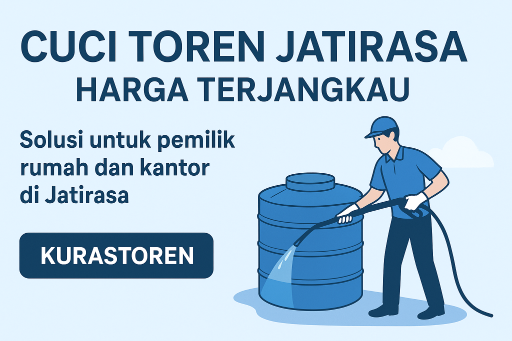 Cuci Toren Jatirasa – Harga Terjangkau Untuk Rumah Tangga
