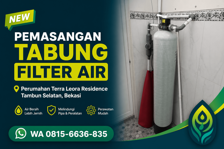 Pemasangan Tabung Filter Air Perumahan Terra Leora Residence Tambun Selatan Bekasi 0815-6636-835