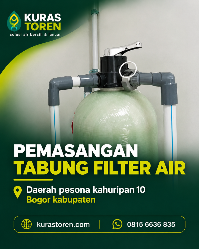 PEMASANGAN TABUNG FILTER AIR DAERAH PESONO KAHURIPAN 10 BOGOR KABUPATEN